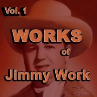 Jimmy Work - Works Of Jimmy Work, Vol. 1